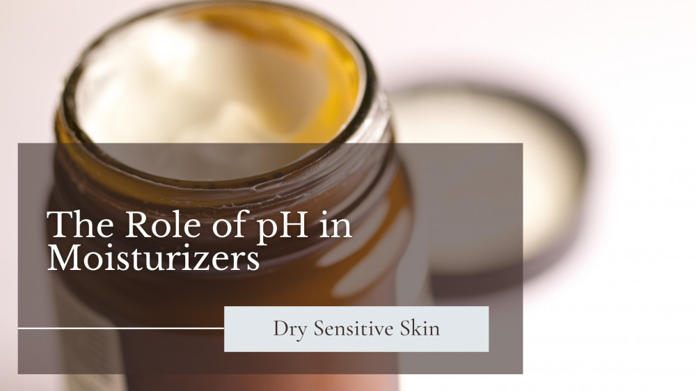 The Role of pH in Moisturizers for Dry Sensitive Skin An Overview of